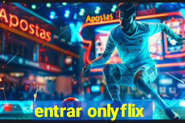 entrar onlyflix